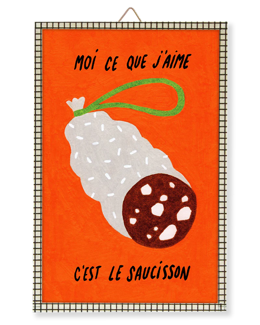 Moi ce que j'aime C'est le saucisson